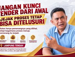 JANGAN KUNCI TENDER DARI AWAL JEJAK PROSES TETAP BISA DITELUSURI